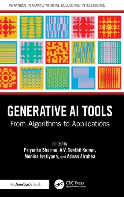 Generative AI Tools: From Algorithms to Applications by Priyanka Sharma, A. V. Senthil Kumar, Monika Jyotiyana