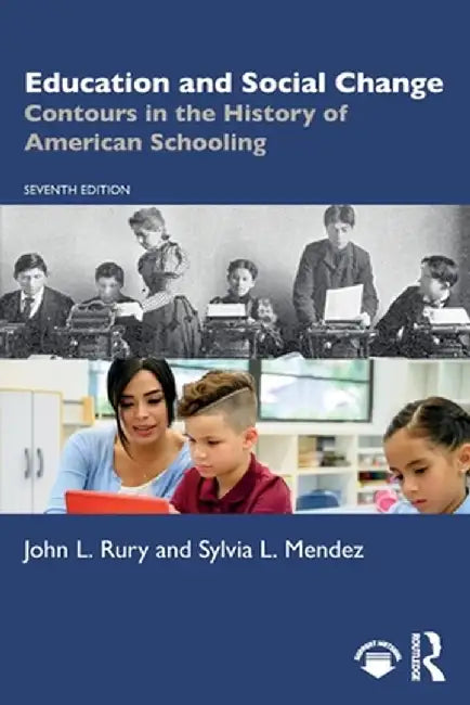 Education and Social Change by Rury, John L.