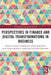 Perspectives in Finance and Digital Transformations in Business by Satyajit Chakrabarti