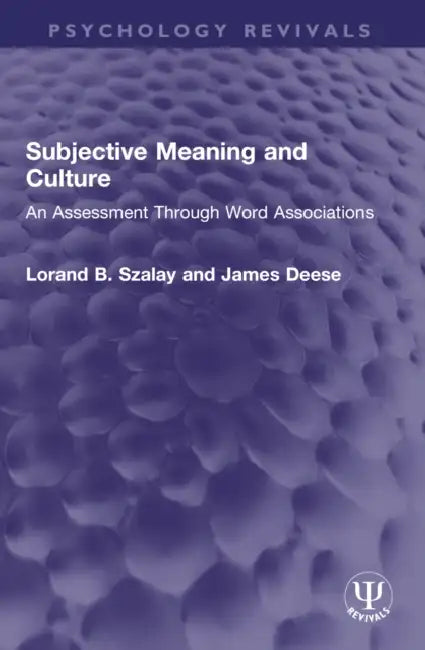 Subjective Meaning and Culture: An Assessment Through Word Associations by Lorand B. Szalay