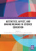 Aesthetics, Affect, and Making Meaning in Science Education by Per-Olof Wickman
