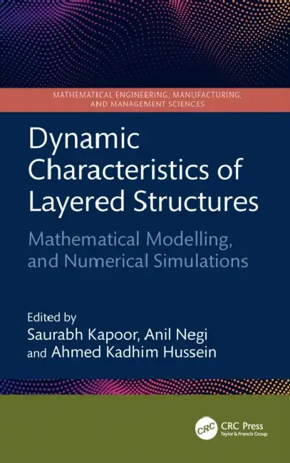 Dynamic Characteristics of Layered Structures: Mathematical Modelling and Numerical Simulations by Saurabh Kapoor