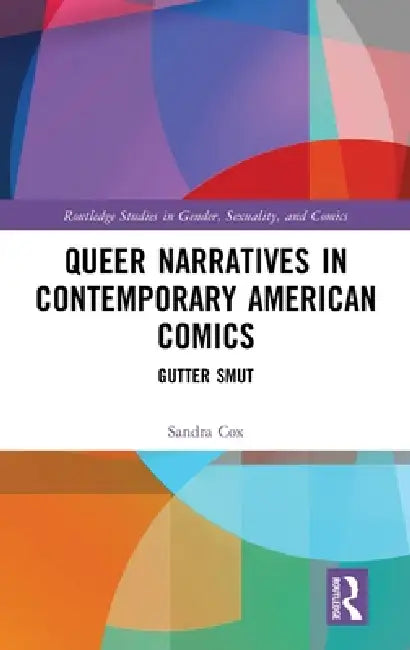 Queer Narratives in Contemporary American Comics: Gutter Smut by Sandra Cox