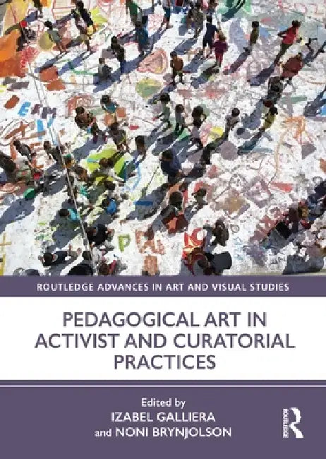 Pedagogical Art in Activist and Curatorial Practices by Izabel Galliera
