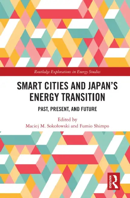 Smart Cities and Japan's Energy Transition by Maciej M. Sokolowski