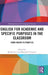 English for Academic and Specific Purposes in the Classroom: From Theory to Practice by Rosmawati