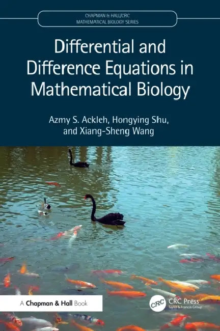 Differential and Difference Equations in Mathematical Biology by Azmy S. Ackleh, Hongying Shu, Xiang-Sheng Wang