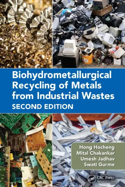 Biohydrometallurgical Recycling of Metals from Industrial Wastes by Hong Hocheng