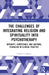 The Challenges of Integrating Religion and Spirituality into Psychotherapy: Integrity, Competence, and Cultural Pluralism in Clinical Practice by Francis A. Martin