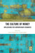 The Culture of Money: Implications for Contemporary Economics by Esther Schomacher