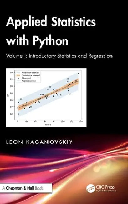 Applied Statistics with Python: Volume I: Introductory Statistics and Regression by Leon Kaganovskiy