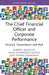The Chief Financial Officer and Corporate Performance: Finance, Governance and Risk by Elżbieta Bukalska
