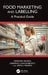 Food Marketing and Labelling: A Practical Guide by Debasish Biswas