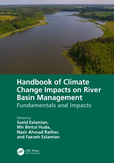 Handbook of Climate Change Impacts on River Basin Management by Saeid Eslamian