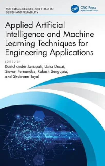 Applied Artificial Intelligence and Machine Learning Techniques for Engineering Applications by Ravichander Janapati