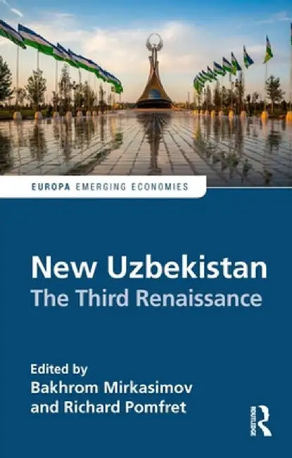 New Uzbekistan: The Third Renaissance by Bakhrom Mirkasimov