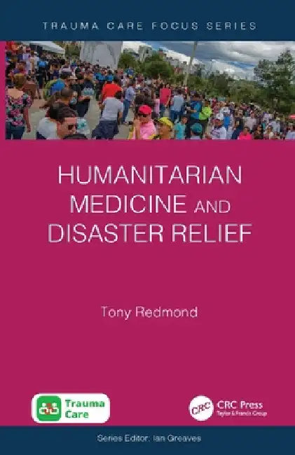 Humanitarian Medicine and Disaster Relief by Redmond, Tony