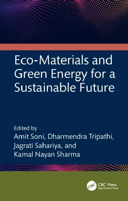 Eco-Materials and Green Energy for a Sustainable Future by Amit Soni