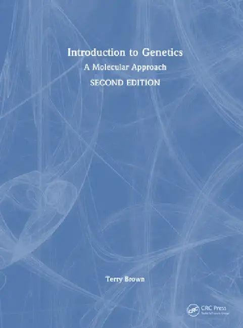 Introduction to Genetics: A Molecular Approach by Terry A. Brown