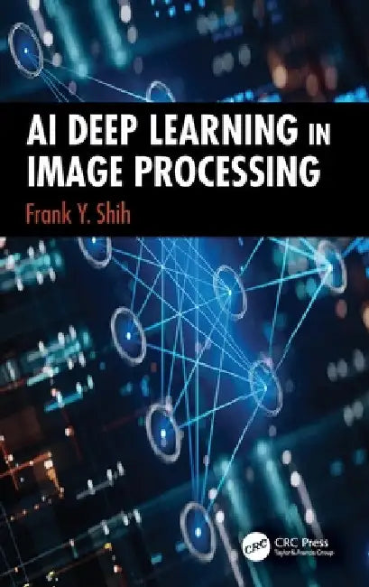 AI Deep Learning in Image Processing by Frank Y. Shih