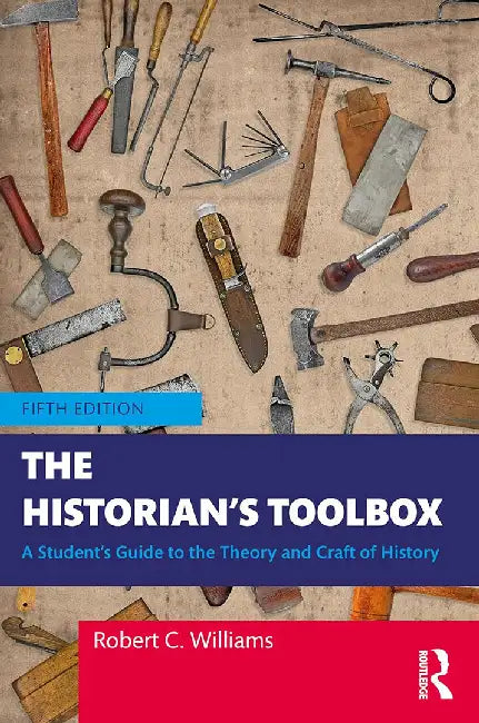 The Historian's Toolbox by Williams, Robert C.