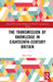 The Transmission of Knowledge in Eighteenth-Century Britain by John Regan