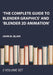 The Complete Guide to Blender Graphics' and 'Blender 2D Animation' by John M. Blain