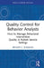 Quality Control for Behavior Analysts: How to Manage Behavioral Intervention Quality in Autism Service Settings by Bryant C. Silbaugh