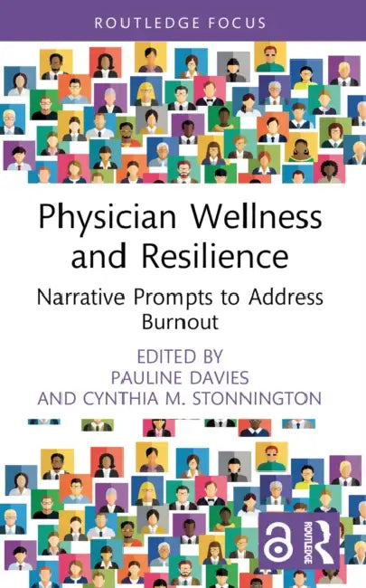 Physician Wellness and Resilience: Narrative Prompts to Address Burnout by Pauline Davies, Cynthia M. Stonnington