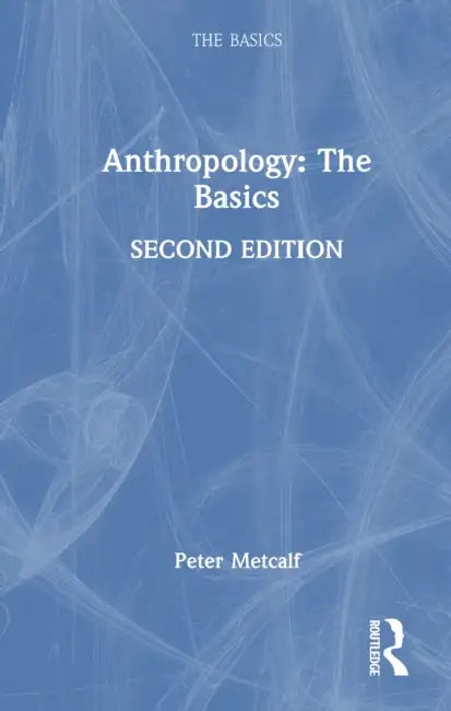 Anthropology: The Basics by Peter Metcalf