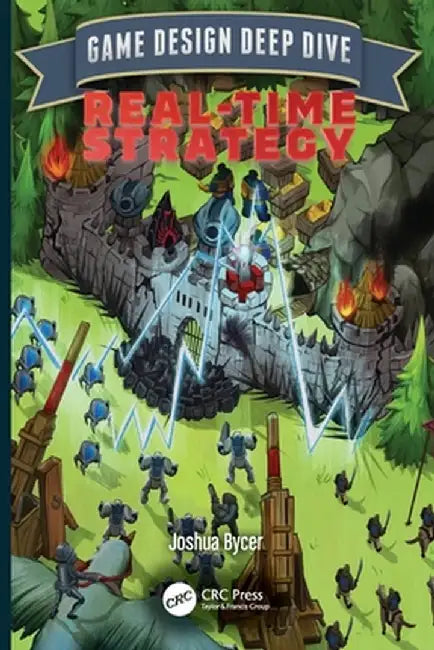 Game Design Deep Dive: Real-Time Strategy by Joshua Bycer