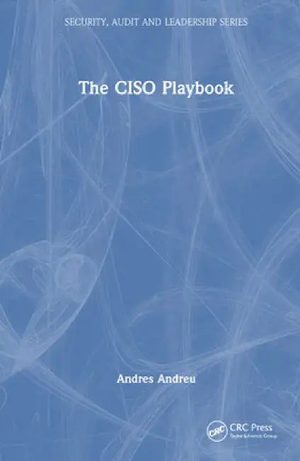 The Ciso Playbook by Andres Andreu