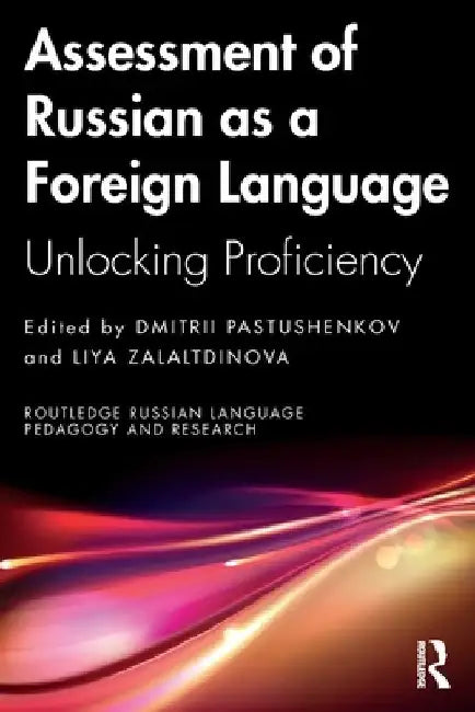 Assessment of Russian as a Foreign Language: Unlocking Proficiency by Dmitrii Pastushenkov
