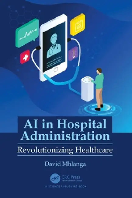 AI in Hospital Administration: Revolutionizing Healthcare by David Mhlanga