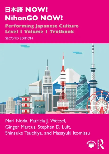 日本語 Now! Nihongo Now!: Performing Japanese Culture - Level 1 Volume 1 Textbook by Mari Noda, Patricia J. Wetzel, Ginger Marcus