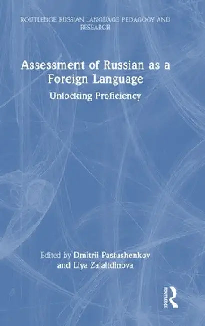 Assessment of Russian as a Foreign Language: Unlocking Proficiency by Dmitrii Pastushenkov