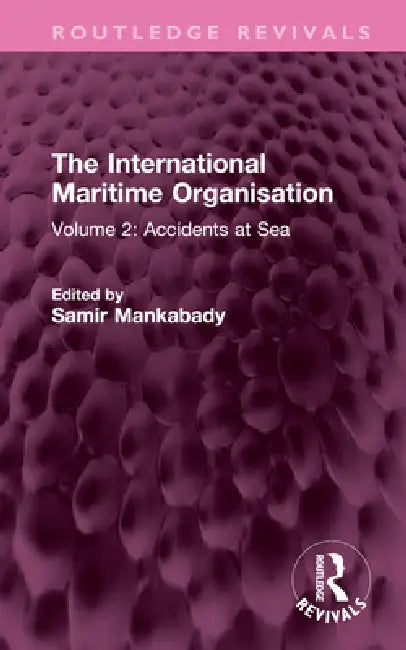 The International Maritime Organisation: Accidents at Sea by Samir Mankabady
