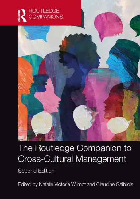 The Routledge Companion to Cross-Cultural Management by Natalie Victoria Wilmot, Claudine Gaibrois