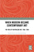 When Modern Became Contemporary Art: The Idea of Australian Art, 1962-1988 by Charles Green, Heather Barker