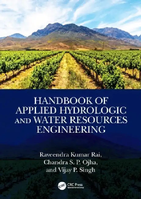 Handbook of Applied Hydrologic and Water Resources Engineering by Raveendra Kumar Rai