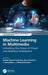 Machine Learning in Multimedia: Unlocking the Power of Visual and Auditory Intelligence by Suman Kumar Swarnkar