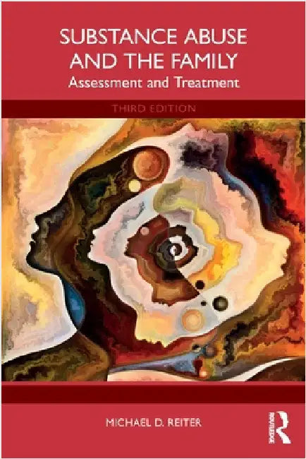Substance Abuse and the Family: Assessment and Treatment by Michael D. Reiter