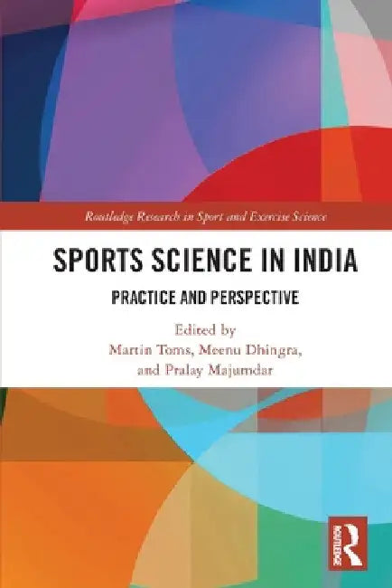 Sports Science in India: Practice and Perspective by Martin Toms