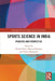 Sports Science in India: Practice and Perspective by Martin Toms