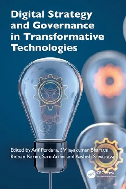 Digital Strategy and Governance in Transformative Technologies by Arif Perdana