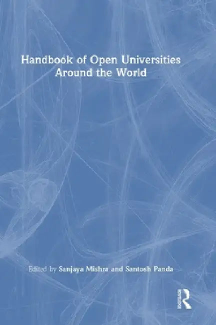 Handbook of Open Universities Around the World by Sanjaya Mishra