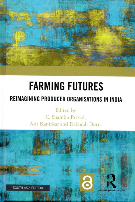 Farming Futures: Reimagining Producer Organisations in India