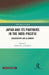 Japan and Its Partners in The Indo-Pacific: Engagements and Alignment by Srabani Roy Choudhury