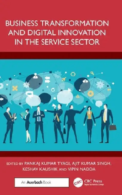 Business Transformation and Digital Innovation in the Service Sector by Pankaj Kumar Tyagi