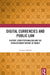 Digital Currencies and Public Law: History, Constitutionalism and the Revolutionary Nature of Money by Andrew Dahdal